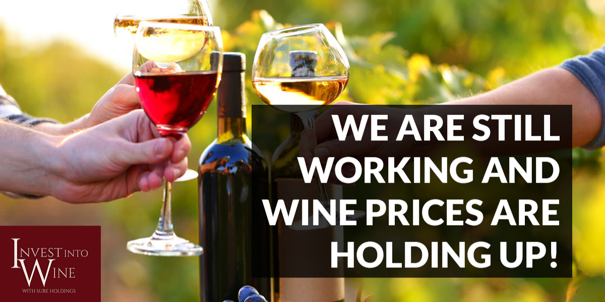 We are still working and wine prices are holding up!