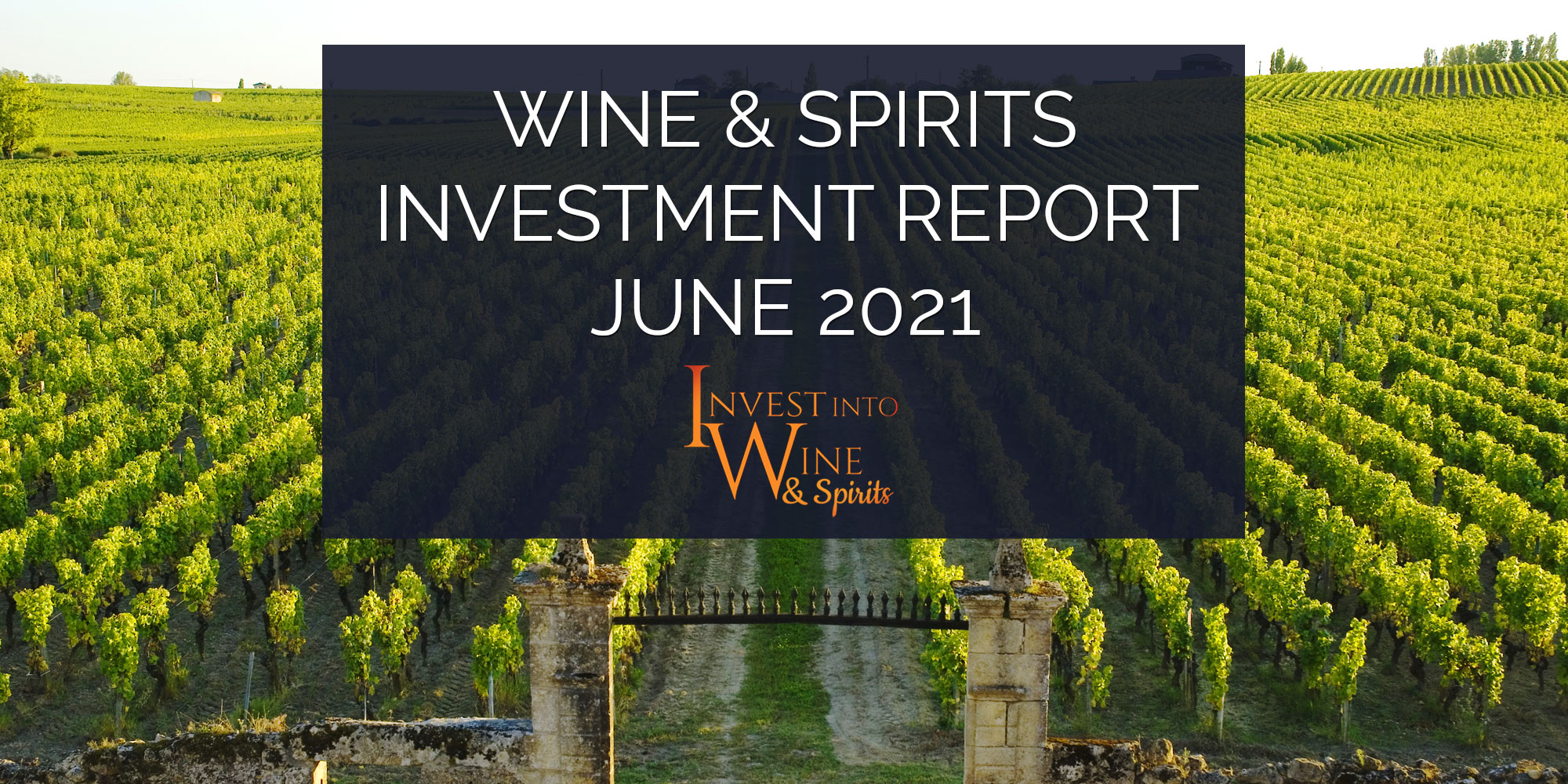 Wine & Spirits Investment Report June 2021