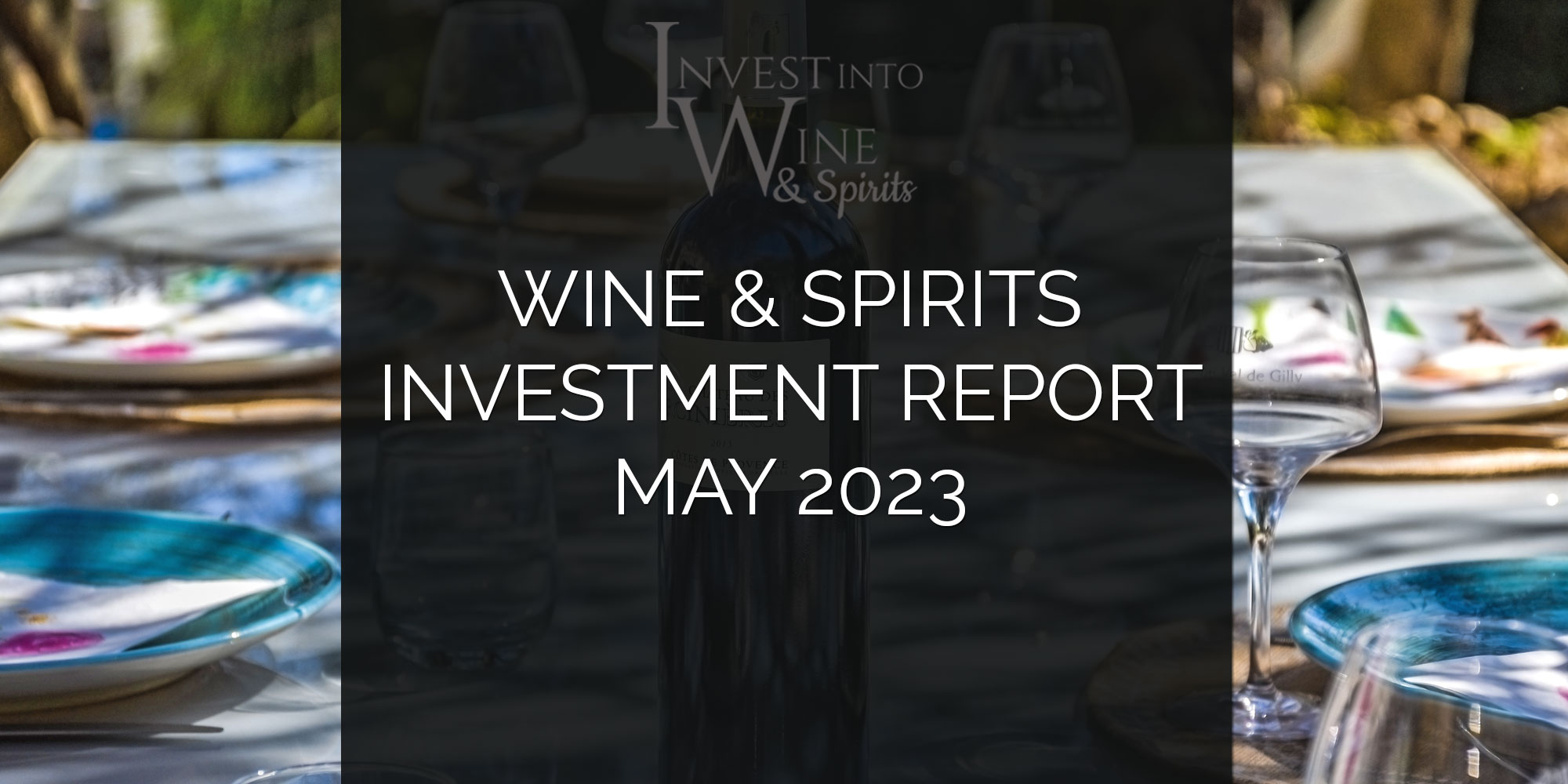 Wine & Spirits Investment Report May 2023