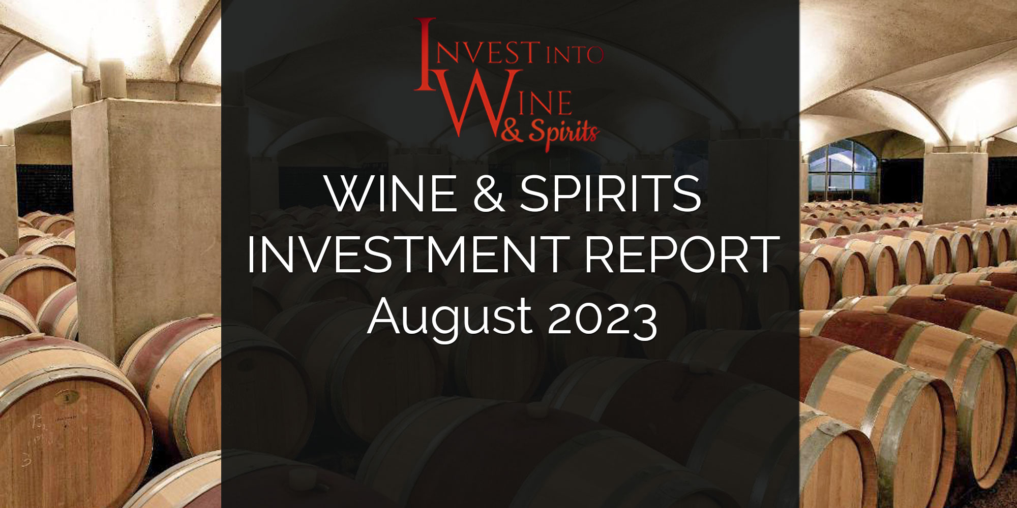 Wine & Spirits Investment Report August 2023